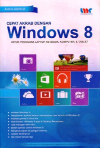 Image of Cepat akrab dengan windows 8: untuk pengguna laptop, netbook, komputer, & tablet