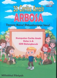 Image of 25 cerita anak Arbosa : teman baru! petualangan seru!