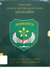 Image of 45 tahun Kodam Jaya Jayakarta dalam pengabdian