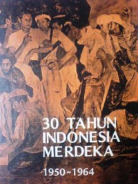 Image of 30 Tahun Indonesia Merdeka 1950-1964 Jilid 2