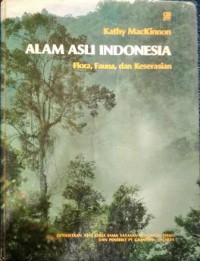 Image of Alam Asli Indonesia Flora, Fauna, dan Keserasian