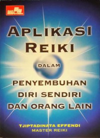 Image of APLIKASI REIKI DALAM PENYEMBUHAN DIRI SENDIRI DAN ORANG LAIN