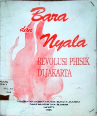 Image of Bara Dan Nyala Revolusi Phisik Dki Jakrta