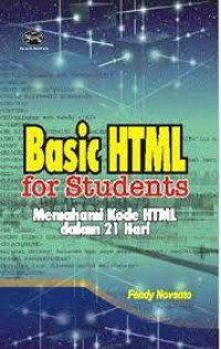 Image of BASIC HTML FOR STUDENTS : MEMAHAMI KODE HTML DALAM 21 HARI