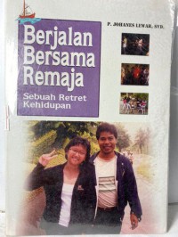Image of Berjalan bersama remaja : sebuah retret kehidupan
