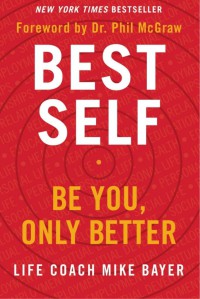 Image of Best Self : Be You, Only Better Life Coach Mike Bayer