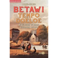 Image of Betawi Tempo Doeloe : Menelusuri Sejarah Kebudayaan Betawi