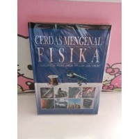 Image of Cerdas mengenal fisika : ensiklopedia fisika untuk pelajar dan umum