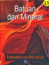 Image of Ensiklopedia Sains Spektakuler Jilid 13 : Batuan dan Mineral