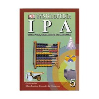 Image of Ensiklopedia IPA : Visual Fisika, Kimia, Biologi, dan Matematika jilid 5