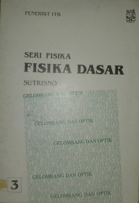 Image of Fisika dasar 3 : gelombang dan optik