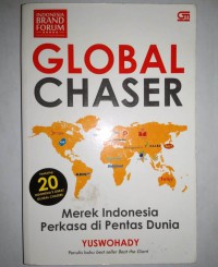 Image of Global chaser : merek Indonesia perkasa di pentas dunia