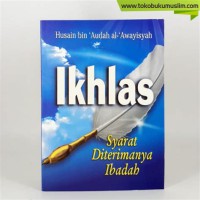 Image of Ikhlas : syarat diterimanya ibadah