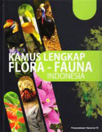 Image of Kamus Lengkap Flora - Fauna Indonesia 1 : A-C