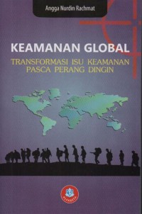 Image of Keamanan global : transformasi isu  keamanan pasca perang dingin