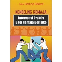 Image of Konseling Remaja : Intervensi Praktis bagi Remaja Berisiko