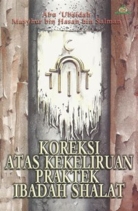 Image of Koreksi atas kekeliuran praktek ibadah shalat