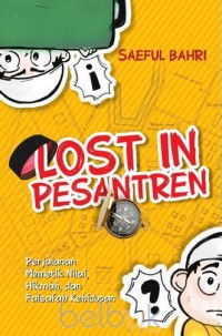 Image of Lost In Pesantren: Perjalanan memetik Nilai, Hikmah dan Falsafah Kehidupan