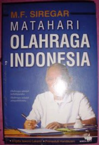 Image of M. F. Siregar : matahari olahraga Indonesia