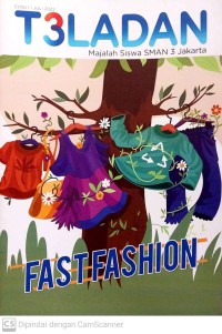 Image of Majalah Teladan : Majalah SMAN 3 Jakarta (Fast Fashion)