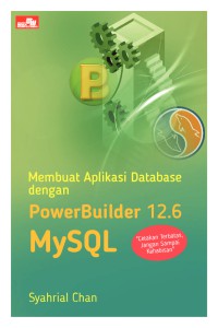 Image of Membuat aplikasi database dengan powerbuilder 12.6 dan MySQL