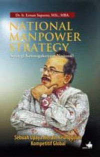 Image of National Manpower Strategy = Strategi Ketenagakerjaan Nasional