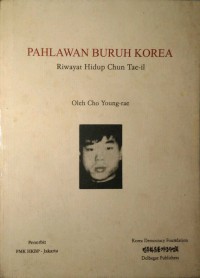 Image of Pahlawan Buruh Korea : Riwayat Hidup Chun Tae-il
