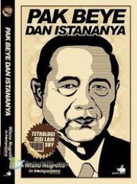 Image of Pak Beye dan istananya : tetralogi sisi lain SBY