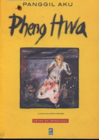 Image of Panggil Aku Pheng Hwa