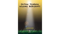 Image of Patah Tumbuh Hilang Berganti