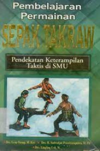 Image of Pembelajaran Permainan Sepak Takraw : Pendekatan Keterampilan Taktis di SMU