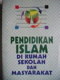 Image of Pendidikan islam di rumah, sekolah dan masyarakat