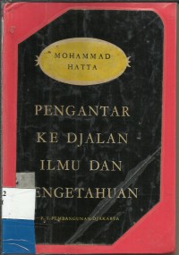 Image of Pengantar Ke Djalan ilmu dan pengetahuan