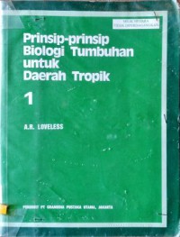 Image of Prinsip-Prinsip  Biologi Tumbuhan Untuk Daerah Tropik 1