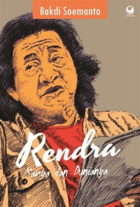 Image of Rendra: Karya dan Dunianya