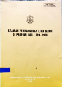 Image of Sejarah Pembanguna Lima Tahun Di Propinsi Bali 1969-1988