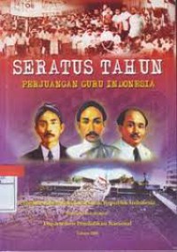 Image of SERATUS TAHUN PERJUANGAN GURU INDONESIA