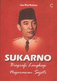 Image of Sukarno : biografi lengkap negarawan sejati