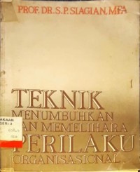 Image of TEKNIK MENUMBUHKAN DAN MEMELIHARA PERILAKU ORGANISASIONAL