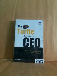 Image of The Turtle Becomes a CEO : Wawasan Bisinis Klasis Untuk CEO Masa Depan