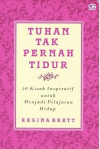 Image of Tuhan tak pernah tidur : 50 kisah inspiratif untuk menjadi pelajaran hidup