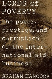 Image of Lords of poverty : the power, prestige, and corruption of the international aid business